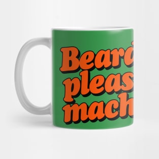Bearded Pleasure Machine! Mug